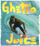 image surf-mag_usa_ghetto-juice__volume_number_02_04_no_16_2012_nov-dec-jpg